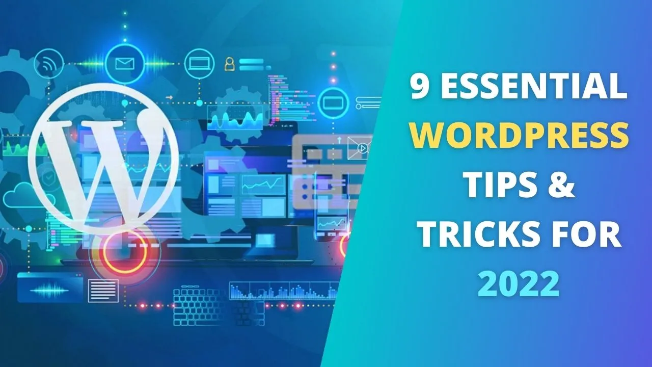 9 Essential WordPress Tips and Tricks for 2022 - SitSEM